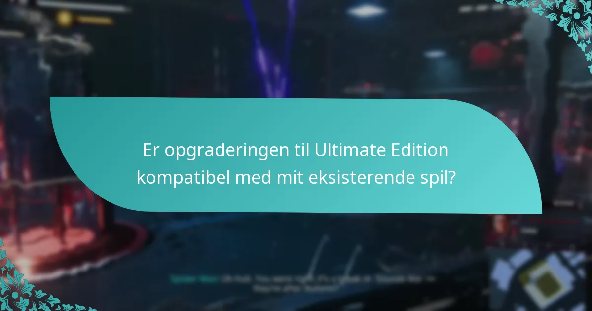 Hvornår vil opgraderingen til Ultimate Edition være tilgængelig?