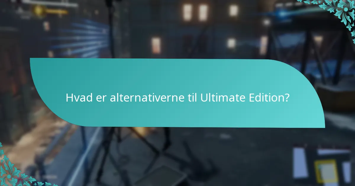 Hvordan indløser jeg Ultimate Edition-opgraderingen?