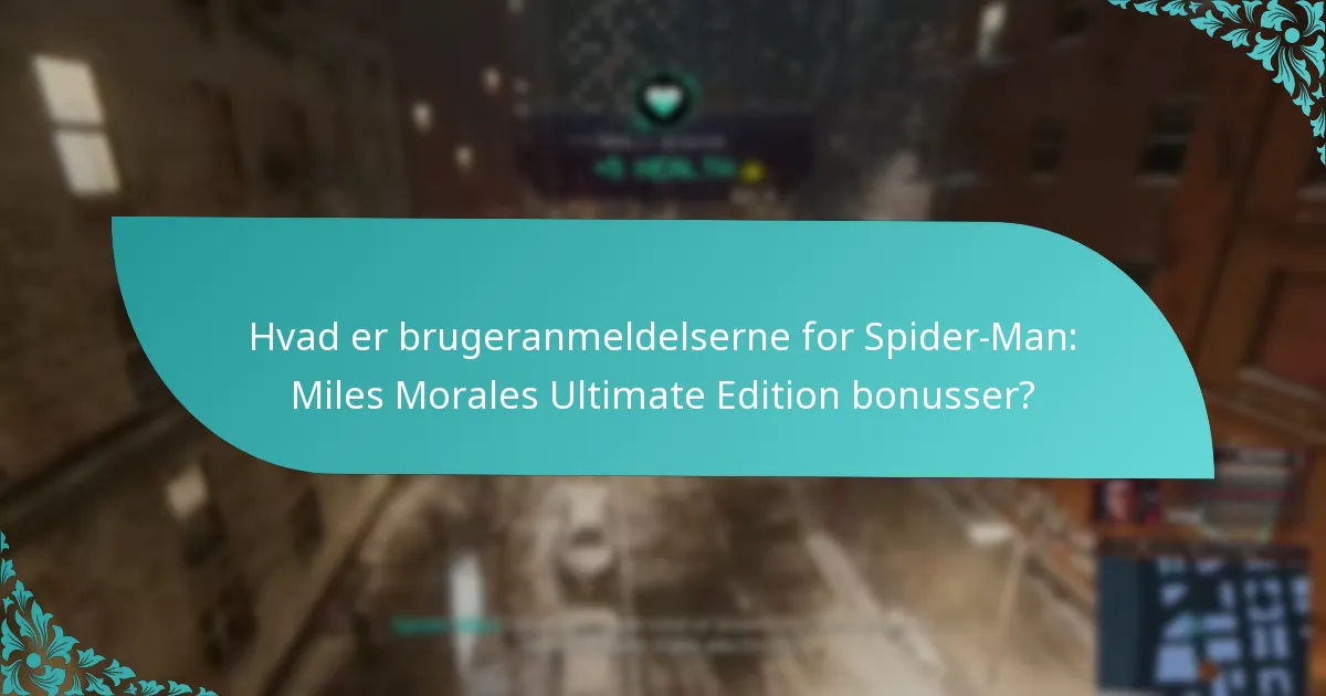 Hvordan forbedrer bonusserne gameplay i Spider-Man: Miles Morales Ultimate Edition?
