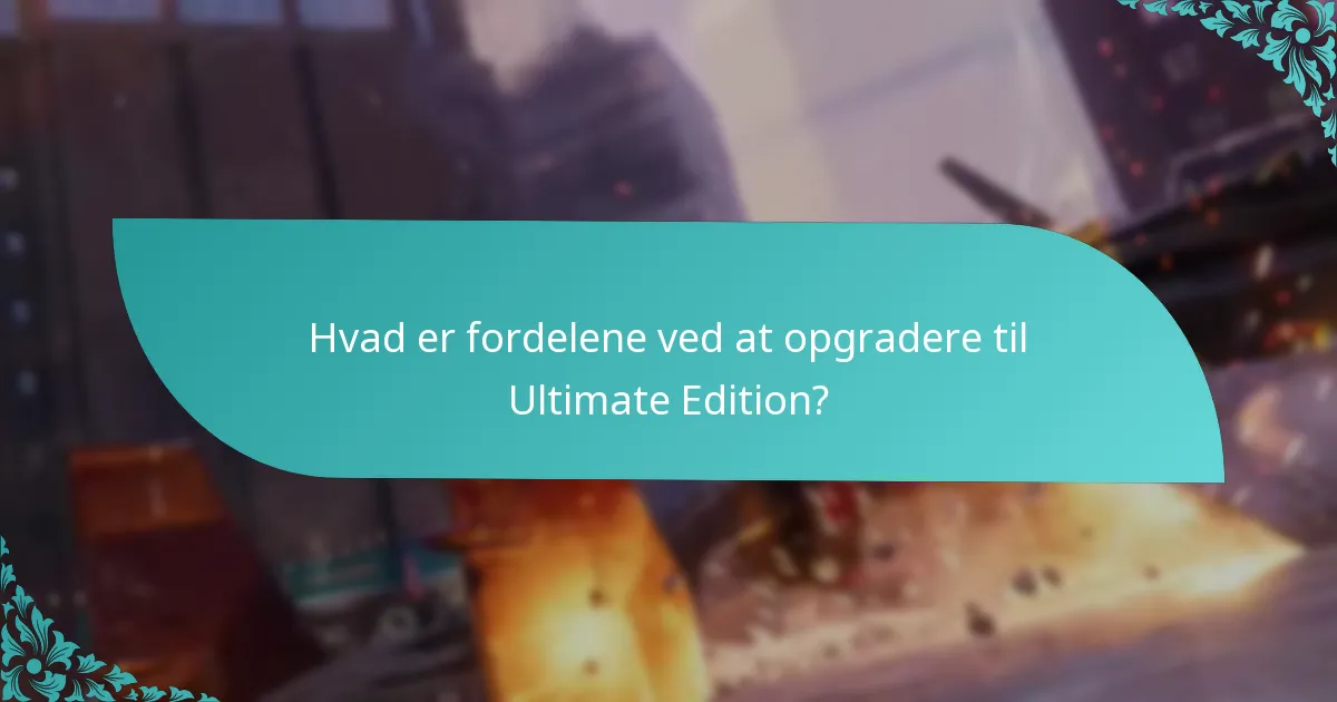 Hvordan sammenlignes Ultimate Edition med Standard Edition?