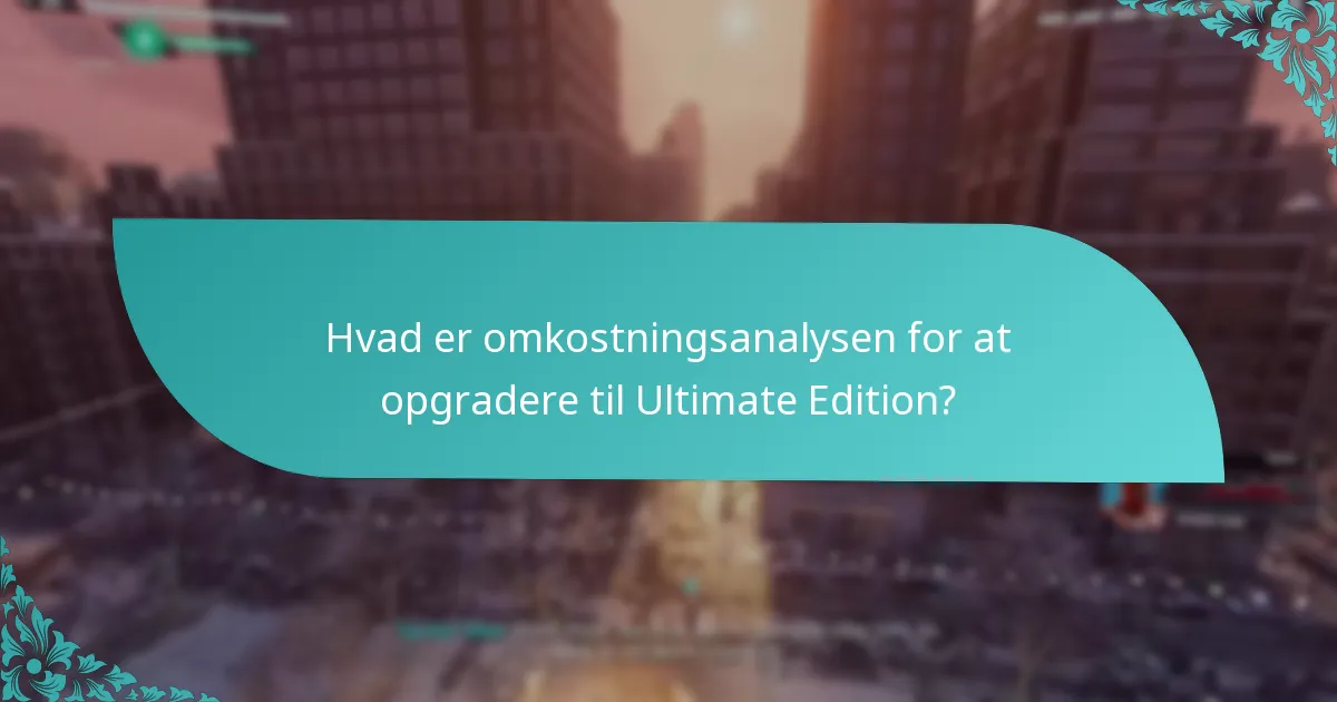 Hvilket eksklusivt indhold er inkluderet i Ultimate Edition?