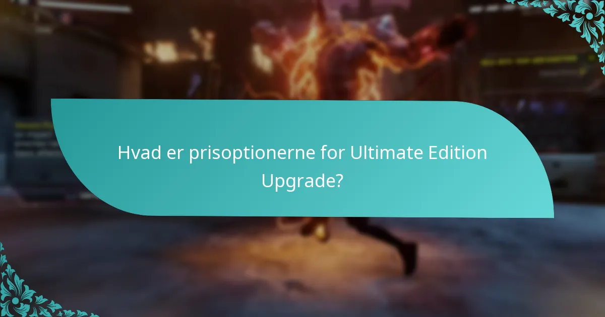 Hvilke platforme understøtter Ultimate Edition Upgrade?
