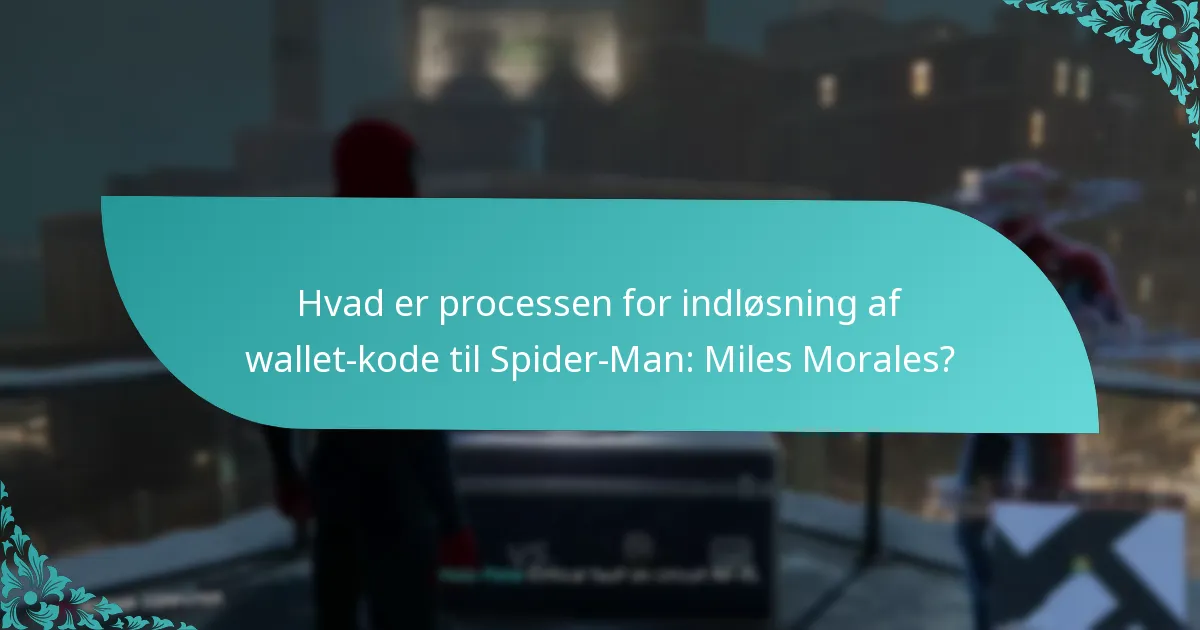 Hvordan indløser jeg wallet-koder til Spider-Man: Miles Morales?