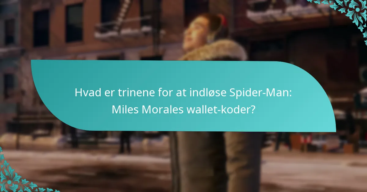 Hvad er wallet-koder, og hvordan bruges de i Spider-Man: Miles Morales?