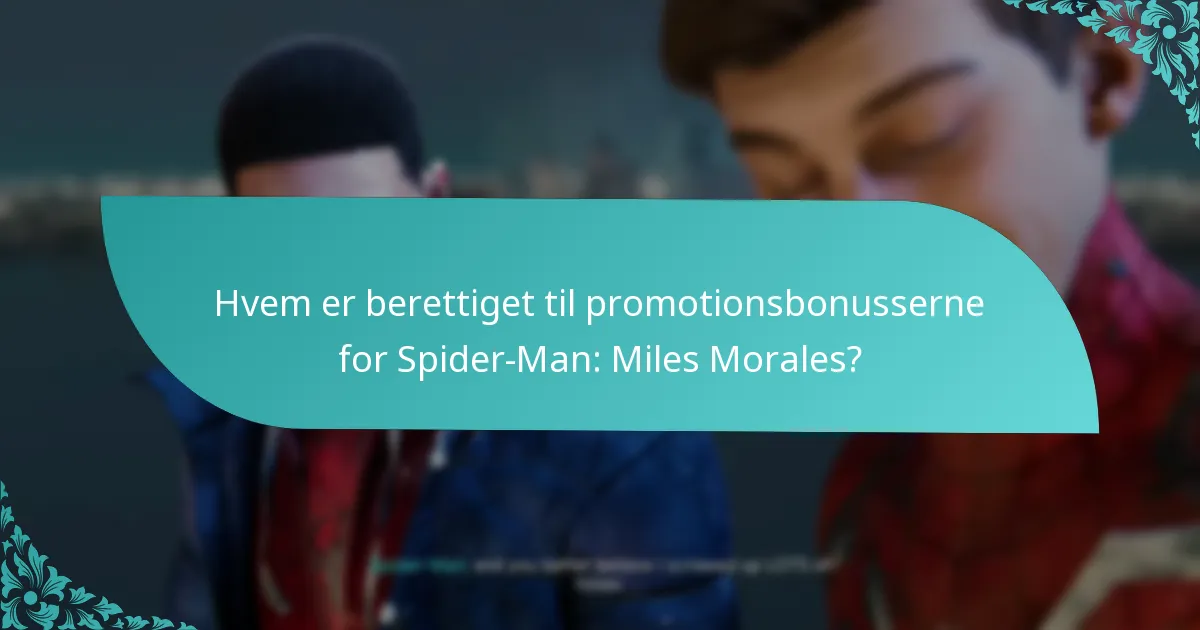 Hvordan indløser jeg promotionsbonusserne for Spider-Man: Miles Morales?