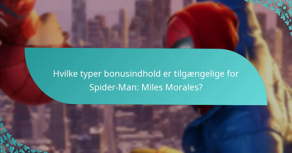 Hvordan kan spillere få adgang til bonusindholdet i Spider-Man: Miles Morales?