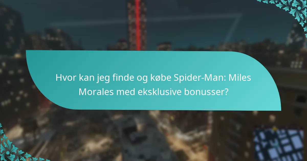 Hvilke risici er der ved at købe Spider-Man: Miles Morales for eksklusive bonusser?