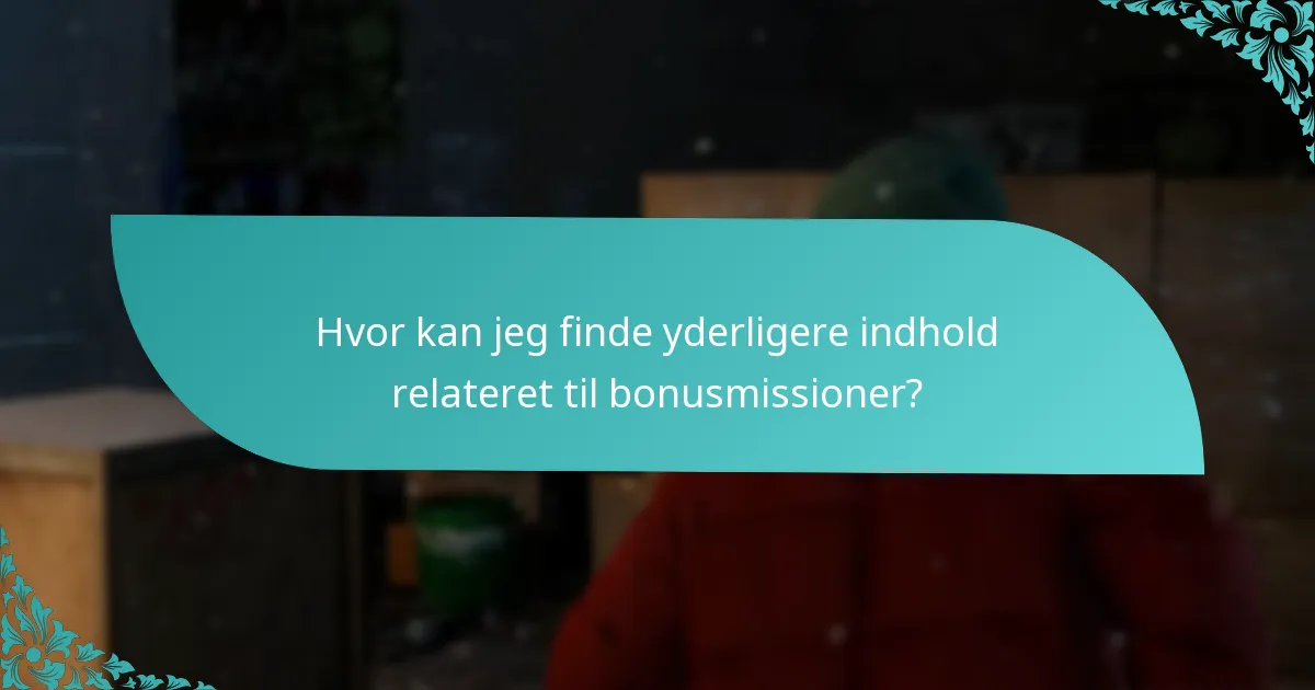Hvordan sammenlignes bonusmissioner med andet indhold i spillet?