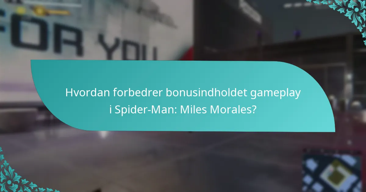 Hvornår blev opdateringerne af bonusindholdet udgivet for Spider-Man: Miles Morales?