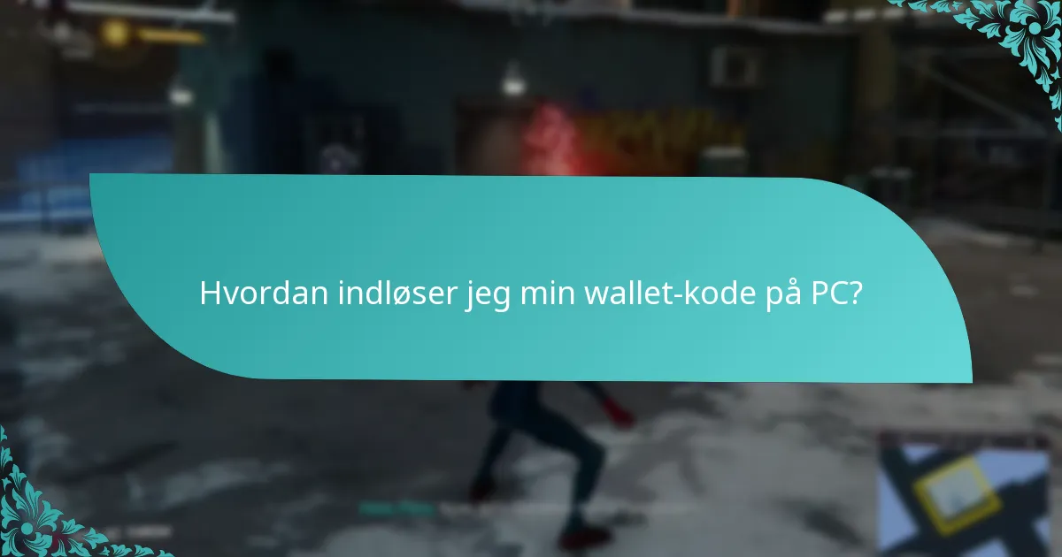 Er der nogen begrænsninger for brugen af wallet-koder?