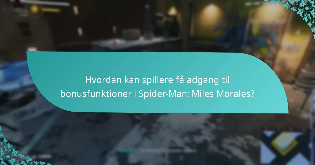 Hvilke udgaver af Spider-Man: Miles Morales inkluderer eksklusive bonusfunktioner?