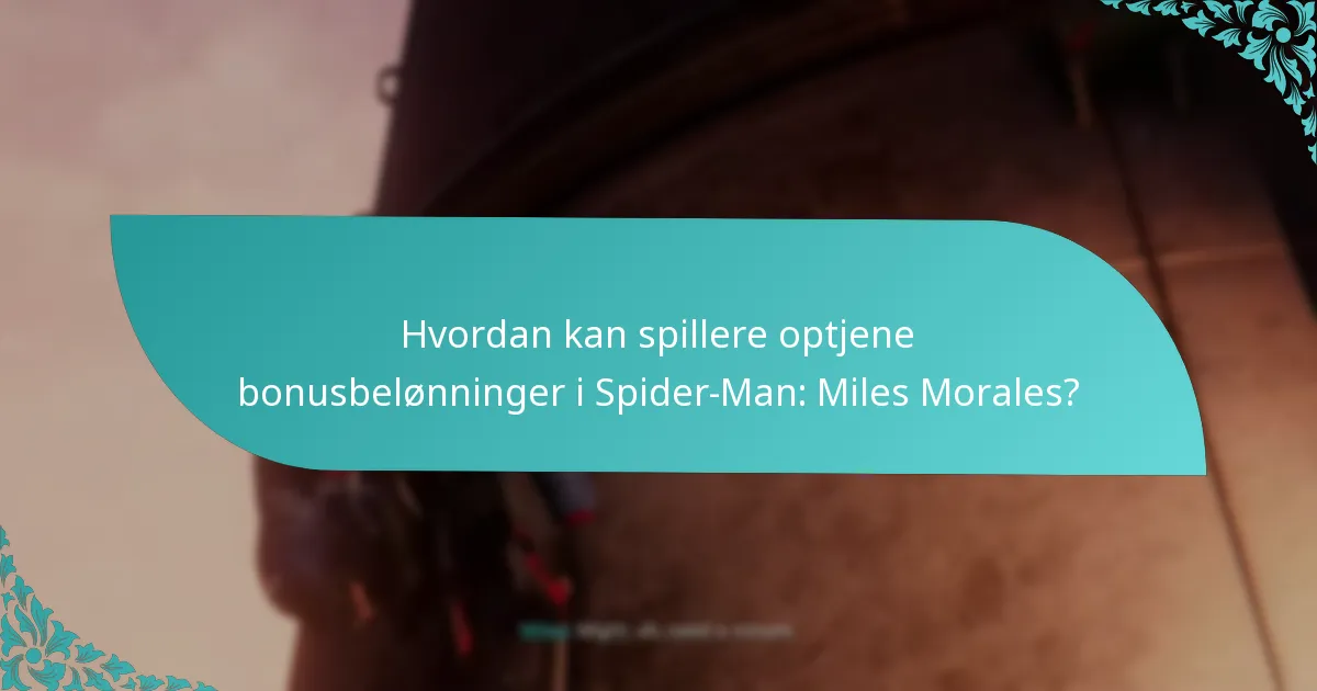 Hvordan sammenlignes bonusbelønningerne i Spider-Man: Miles Morales med andre spil?